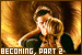 2.21 & 2.22 Becoming Part 1 and 2