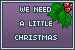 We Need A Little Christmas